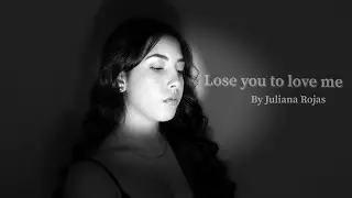 Selena Gomez - Lose You To Love Me (cover) By Juliana Rojas