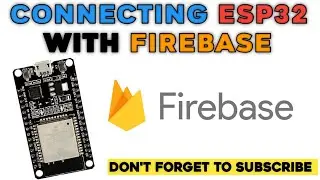 Connecting ESP32 with Google Firebase🔥🔥| Firebase Real-Time Database setup | ESP32 Firebase tutorial