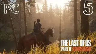 THE LAST OF US PART 2 REMASTERED PC Gameplay Walkthrough [Part 5] #lastofuspart2