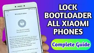How To Lock Bootloader of Xiaomi Phones • Complete Guide 🔥
