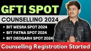 GFTI spot round counselling 2024 bit mesra, bit patna & bit deogarh spot round 2024 has been started