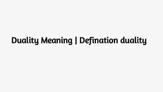 Duality Meaning | Duality Etymology | Definition Duality