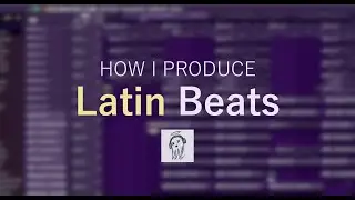 How I Make Latin Beats | The Music Production of "RIDER"