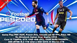 Game Play PES 2020 -  Notebook Gamer Acer VX15 - i57300HQ - GTX 1050 4GB (OC) - 16GB DDR4 2400MHz