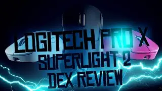 LOGITECH PRO X SUPERLIGHT 2 DEX: REVIEW