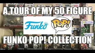 My Ever-Growing FUNKO POP! Collection - 50 Figures!