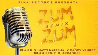 Zum Zum (Remix) 🐝🍯 - Plan B, Natti Natasha, Daddy Yankee, Rkm & Ken-Y, Arcangel [Lyric Video]