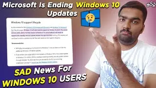 Goodbye 👋 Windows 10 😥 | Microsoft is Ending windows 10 Updates Tamil | 22H2
