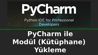 PyCharm ile Python Modüllerini (Kütüphaneleri) Yükleme