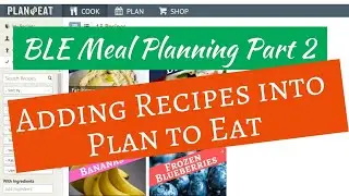 Bright Line Eating Meal Planning with Plan To Eat, Video 2: Adding Recipes