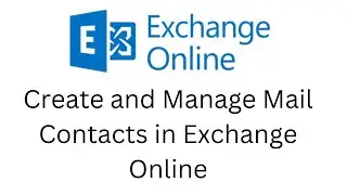 18. Create and Manage Mail Contacts in Exchange Online