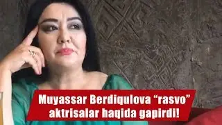 Muyassar Berdiqulova “rasvo” aktrisalar haqida gapirdi!