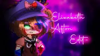 ||Elizabeth Afton Edit|| •Gentlemen•||Read Desc.