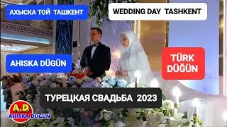 AKHISKA TOY TASHKENT 2023 
