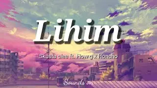 Lihim - Skusta clee ft. Flow g x Honcho (lyrics)