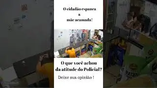 #olha o #que o #policial #fez