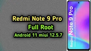 Redmi Note 9 Pro Root android 11 miui 12.5.7 | Full-Root Redmi Note 9 Pro, How to root redmi 9 Pro |