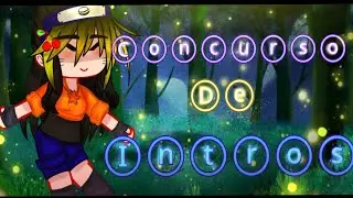 Concurso de intros😸 || #introparaEliUchimaki7w7