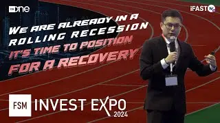 We are already in a 'rolling recession'. It's time to position for a recovery | FSM Invest Expo 2024