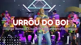 URRÔU DO BOI - GEORGE GOMES E OMR