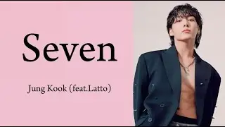 Jung Kook - Seven (Lyrics) ft. Latto
