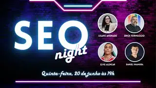 SEO Night #1 - 20/06, às 19h