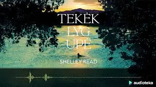 TEKĖK LYG UPĖ. Shelley Read audioknyga | Audioteka.lt
