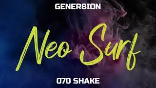 GENER8ION, 070 Shake - Neo Surf (Lyrics)