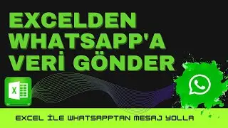 EXCELDEN WHATSAPPA VERİ GÖNDER | Excel İle Whatsapp Mesajı Yolla | Otomatik Mesaj Yollama Programı
