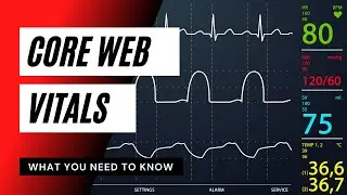 What Are Core Web Vitals and How Do You Identify Them On Your Webpages?