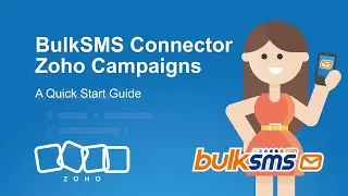 Quick Start Guide | BulkSMS connector for Zoho Campaigns