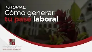 TUTORIAL: Cómo generar tu pase laboral | Corte Superior de Justicia de La Libertad