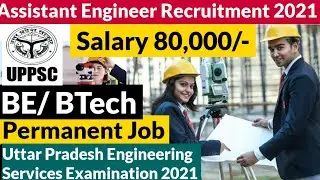 UP Engineering Services 2021 | Assistant Engineer Vacancy 2021 | BE/BTech | Salary 80,000/-