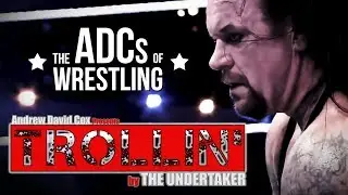 Trollin' (Undertaker Parody) - The ADCs of Wrestling