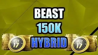 BEAST 150K HYBRID SQUAD - FIFA 17