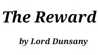 The Reward by Lord Dunsany