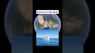 Shipwreck in City on Google Earth  😱 