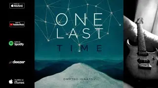 Dmytro Ignatov — One Last Time