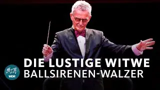 Lehár - Die lustige Witwe - Ballsirenen-Walzer | WDR Funkhausorchester