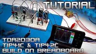 TUTORIAL - TDA2030A + Power Transistors (TIP41C & TIP42C) (Easy-Medium Difficulty)