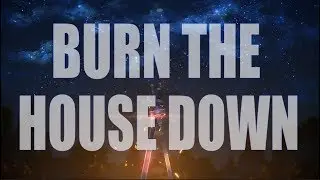 AJR - Burn The House Down (Lyrics)