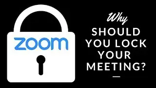Three Great Reasons To Lock Your Zoom Meetings After They Start