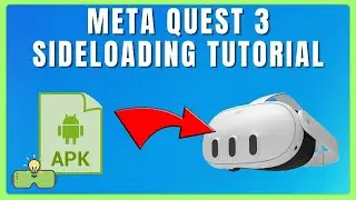 Tutorial - How to install custom apps on the Quest 3 (sideloading, Sidequest)