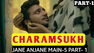 Charmsukh Jane Anjane Main-5 Part 1 | Charamsukh Jane Anjane Main-5 Part | Trailer Review | Ullu |