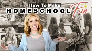 ⭐️10 ways to make HOMESCHOOLING FUN!!! (For both YOU + the Kids!)