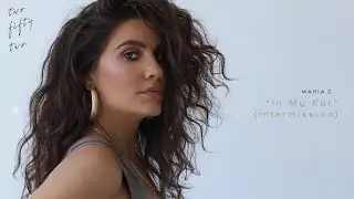 Maria Z - In My Ear (Intermission) (Official Audio)