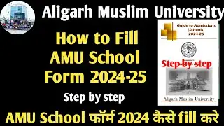 How to Fill AMU Application form 2024 How to fill amu school form 2024 1st 6th 9th form 2024