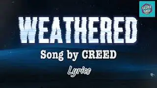 Weathered (Lyrics) - CREED