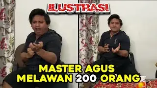 ILUSTRASI MASTER AGUS MELAWAN 200 ORANG