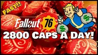 How I Make 2800 Caps A Day, FAST! - Fallout 76